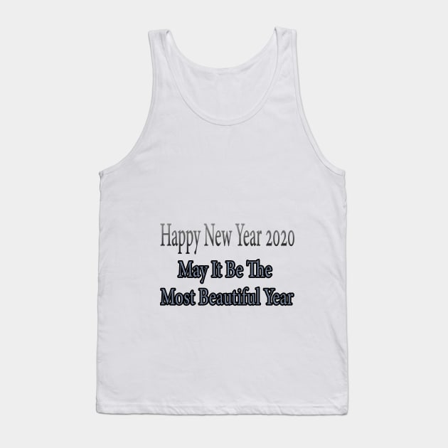 Happy New Year 2020, may it be the most beautiful year Tank Top by Yeni